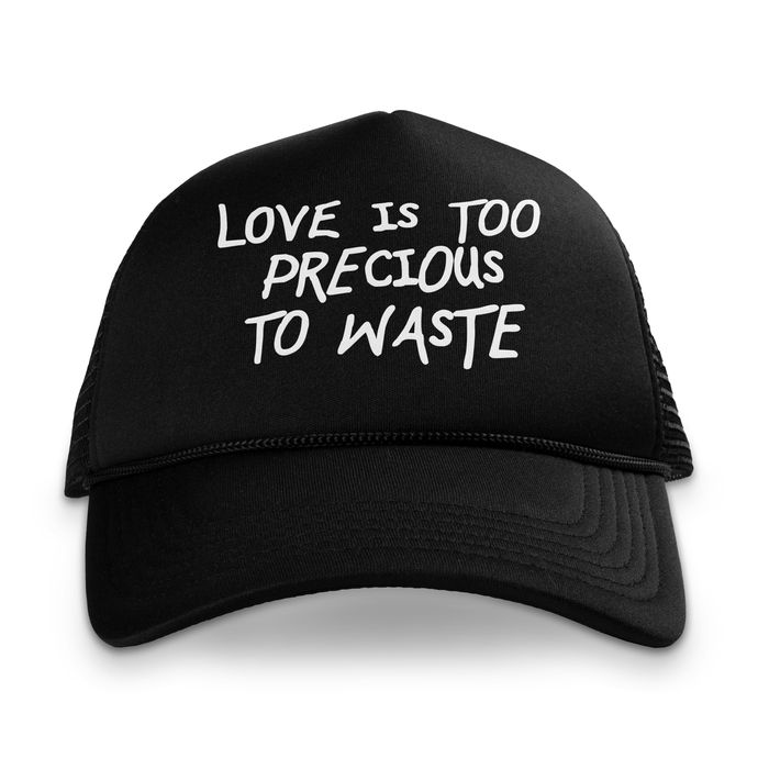 Love is Too Precious to Waste Black Trucker Hat